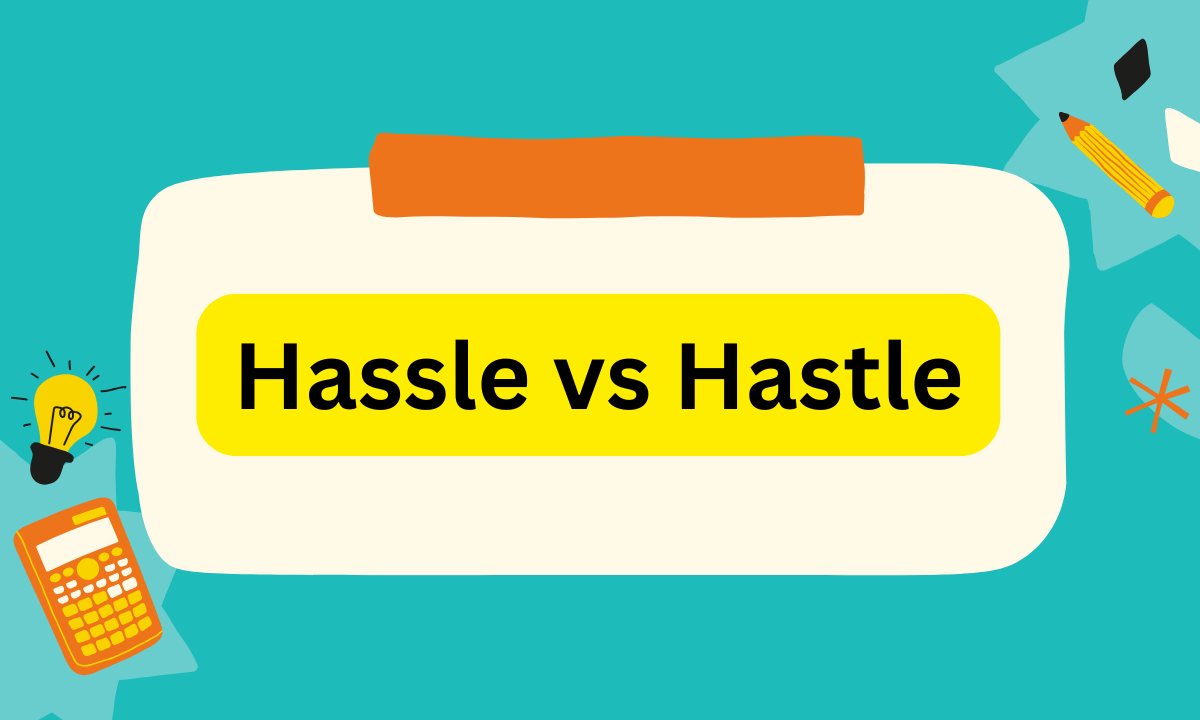Hassle vs Hastle: Which Spelling Is Correct? Meaning, Differences & Examples