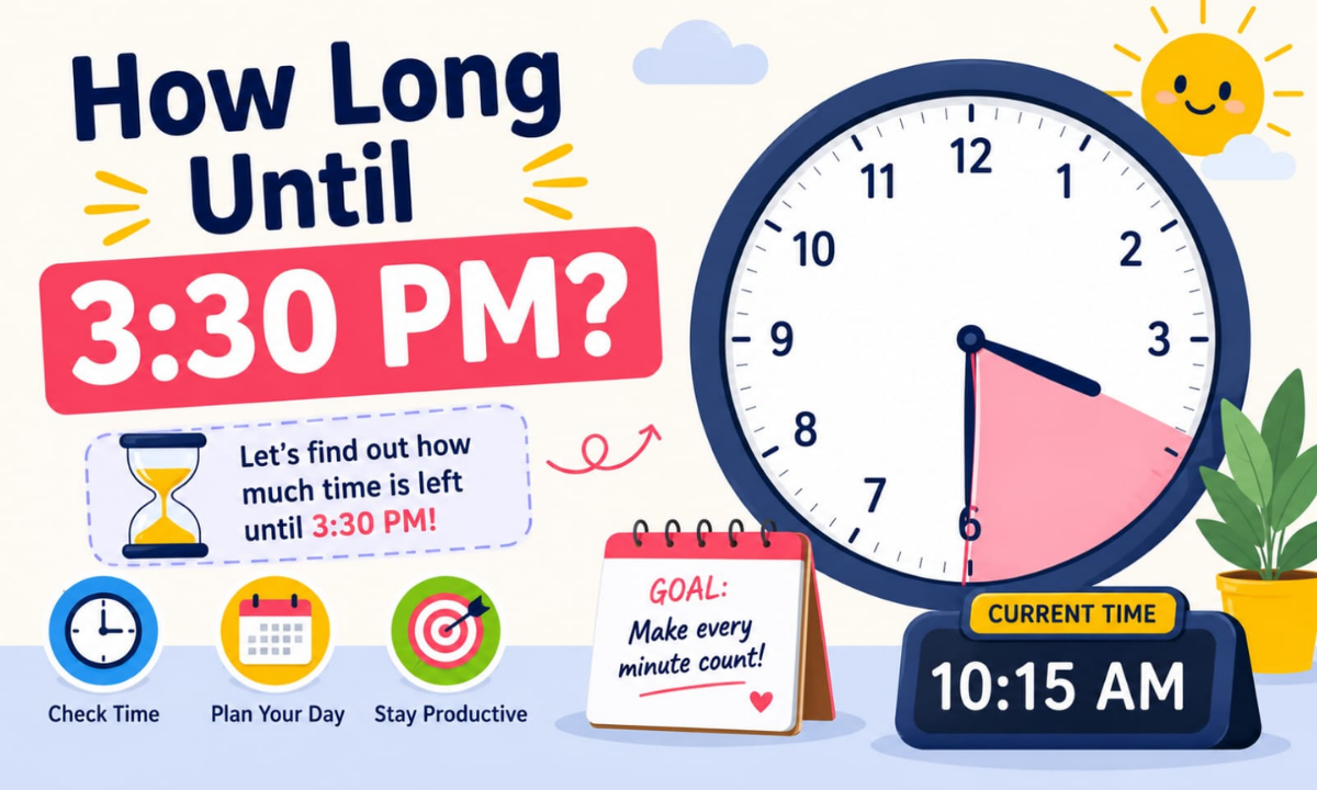 How Long Until 3:30 PM? Calculate the Exact Time Remaining Today