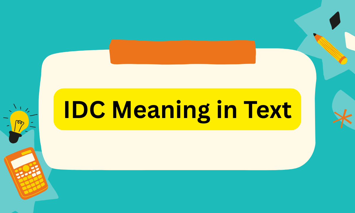 IDC Meaning in Text: What Does IDC Mean in Chats, Social Media & Messages? 💬