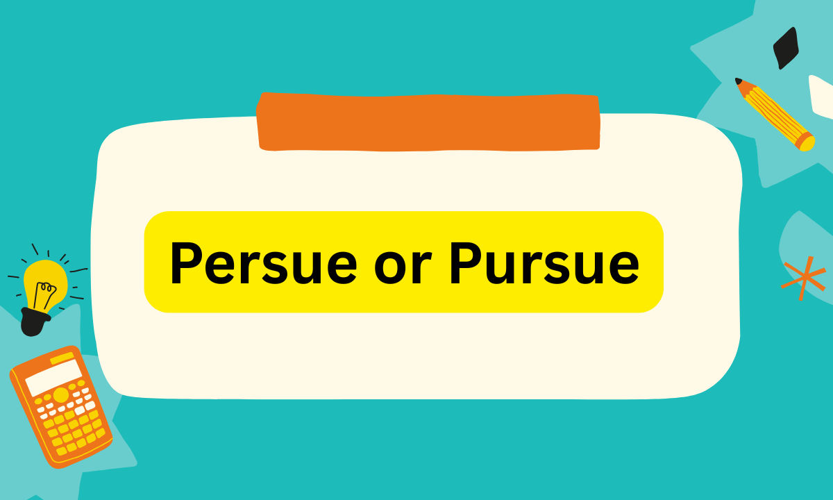 Persue or Pursue? Correct Spelling & Real-World Examples