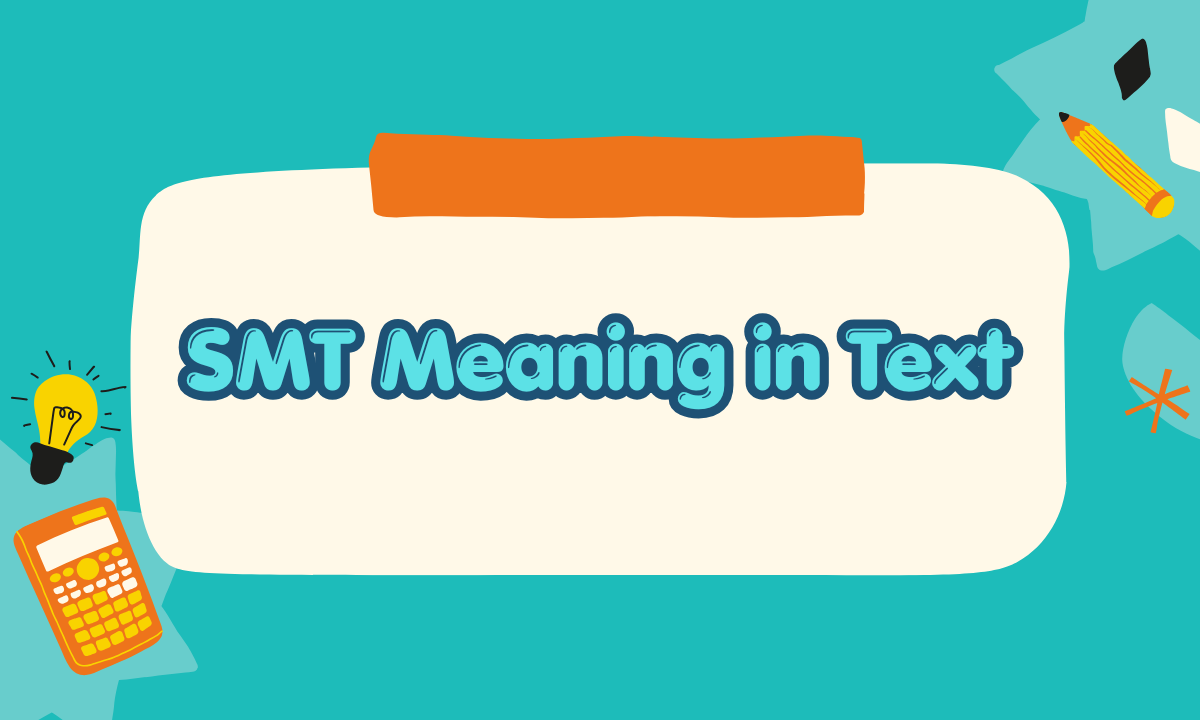 SMT Meaning in Text: What Does SMT Mean in Chat, Social Media & Messaging?
