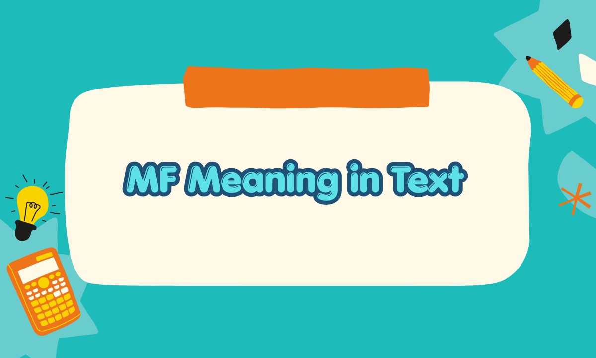 What Does MF Mean in Text? Meaning, Usage & Examples