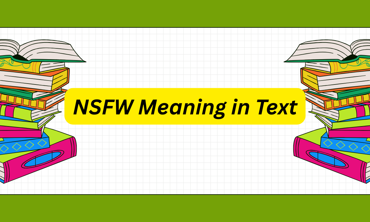 What Does NSFW Mean in Text? Meaning, Uses & Examples