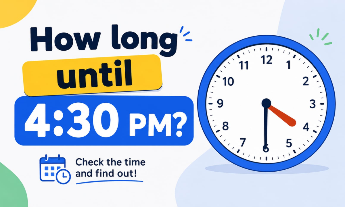 How Long Until 4:30 PM? Easy Time Calculator & Guide