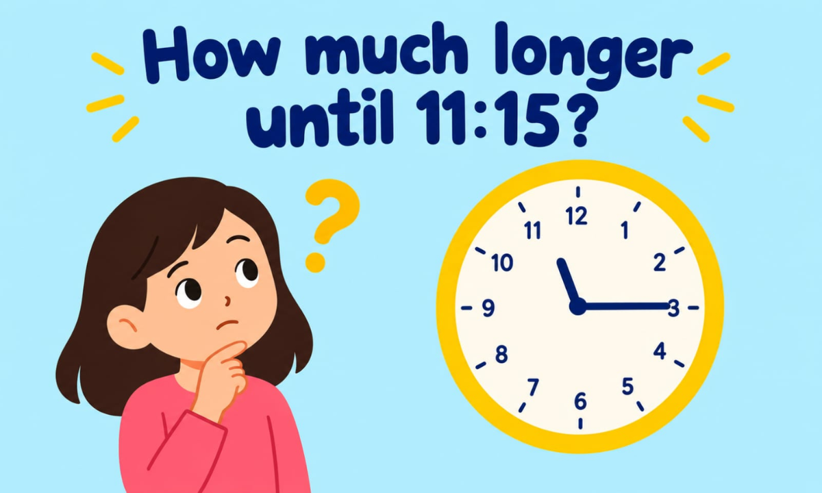 How Much Longer Until 11:15? Countdown to 11:15 AM & PM